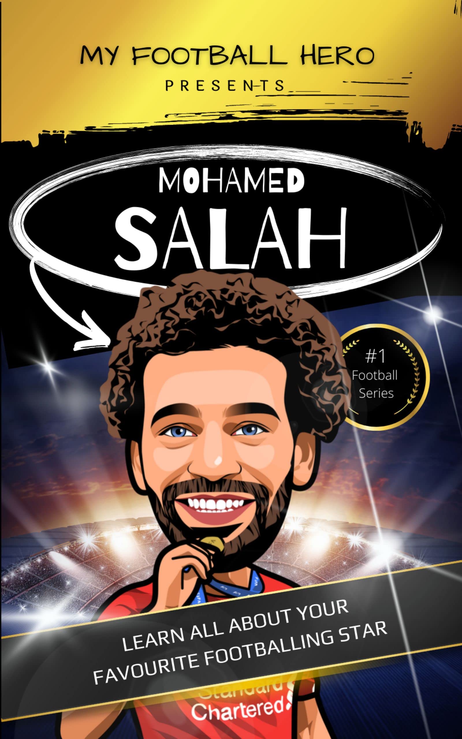 My Football Hero Mohamed Salah Biography for kids aged 814 Learn all about your favourite