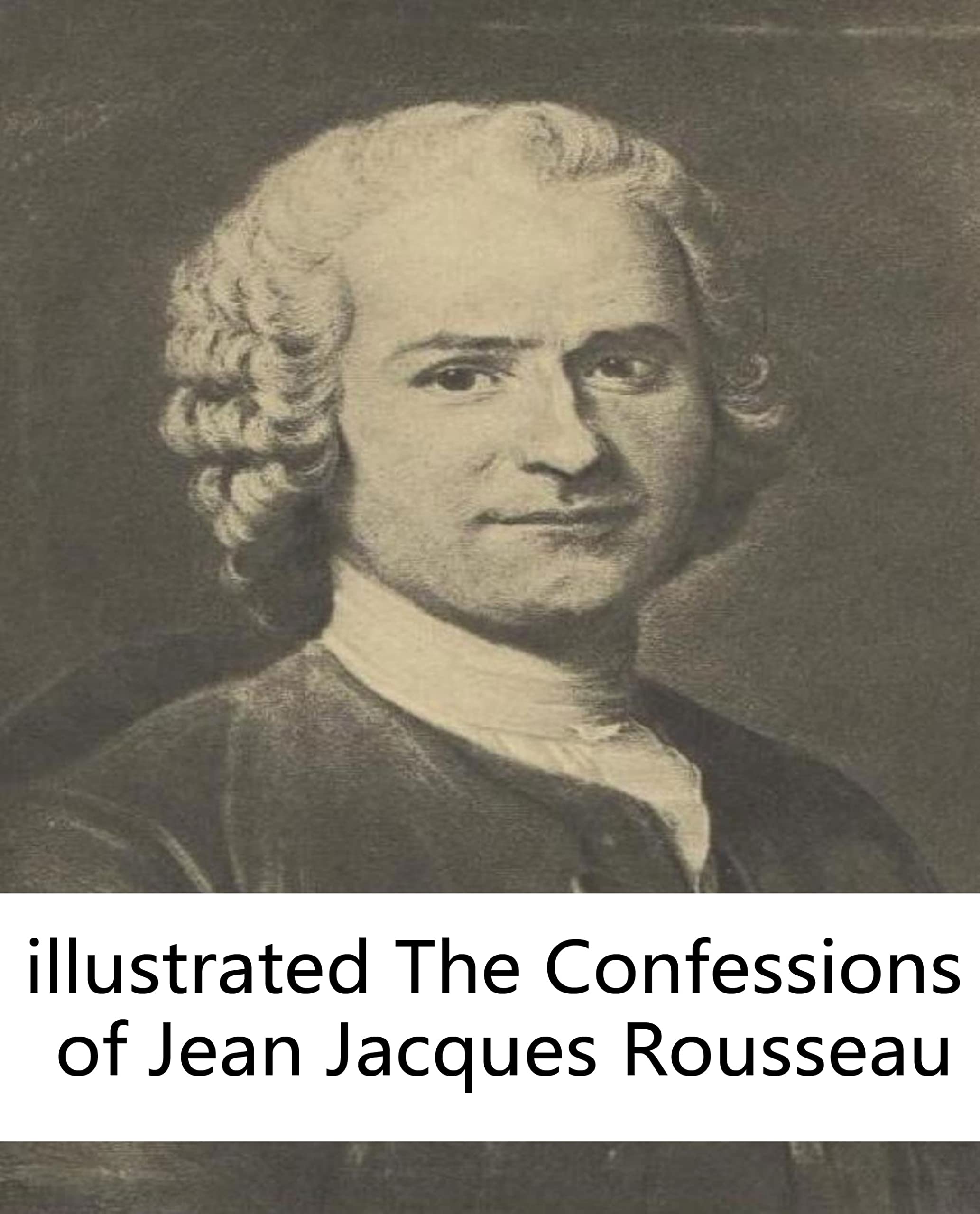Illustrated The Confessions of Jean Jacques Rousseau Educational books