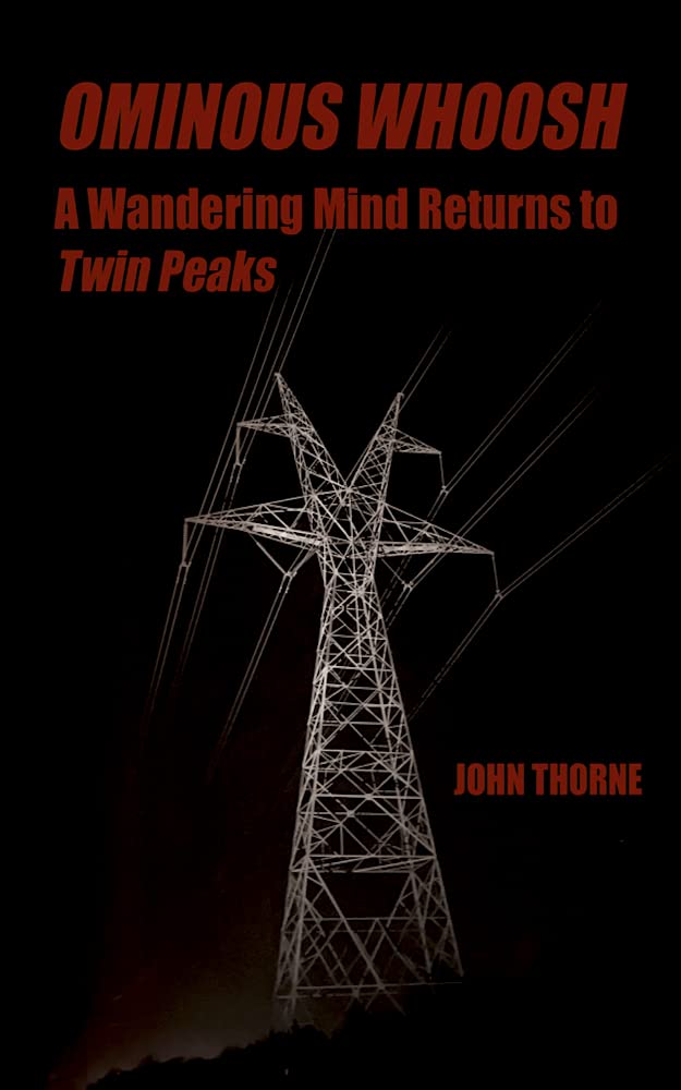 Ominous Whoosh: A Wandering Mind Returns to Twin Peaks