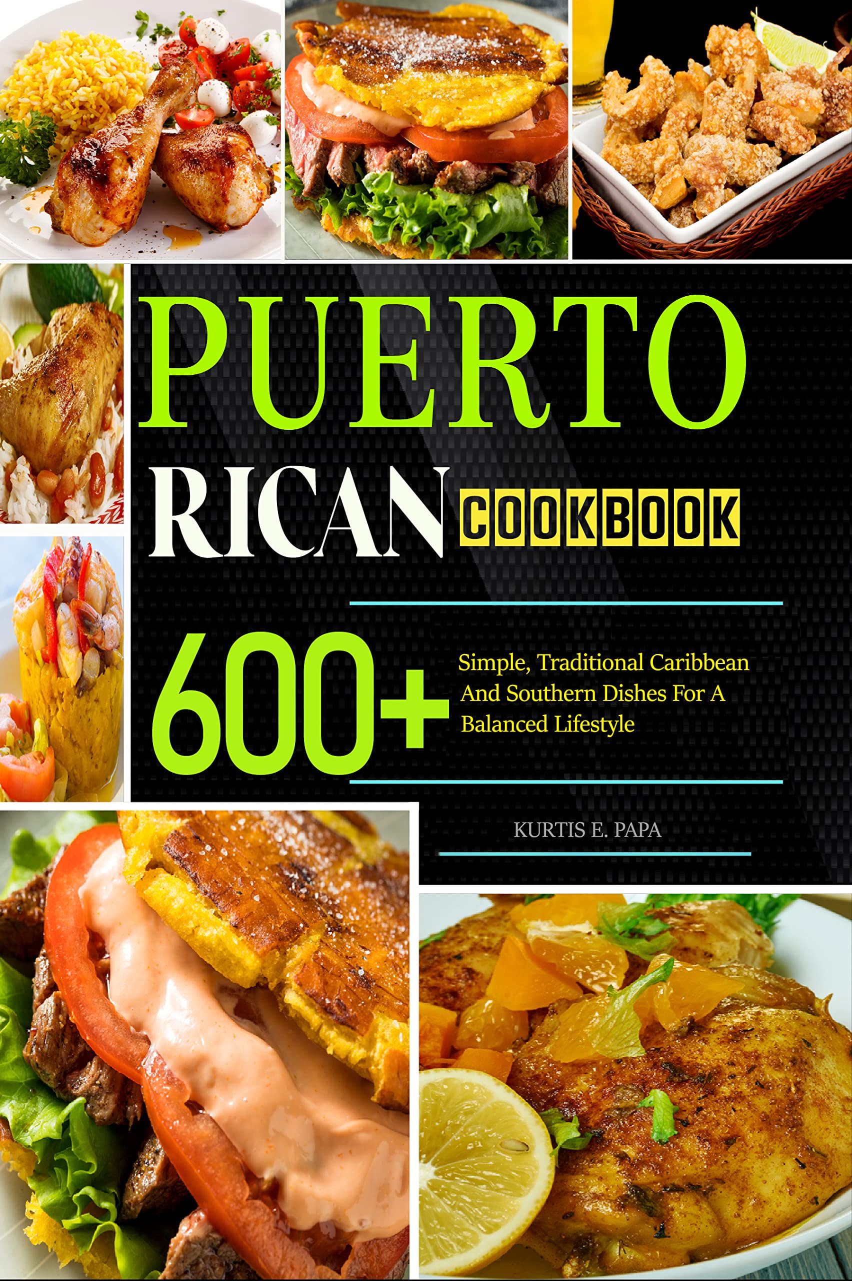 Puerto Rican Cookbook: 600+ Simple, Traditional Caribbean And Southern Dishes For A Balanced Lifestyle