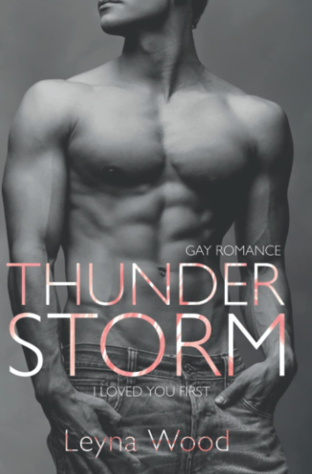 Thunderstorm: I loved you first (Gay Romance) (Blackwood STORM)