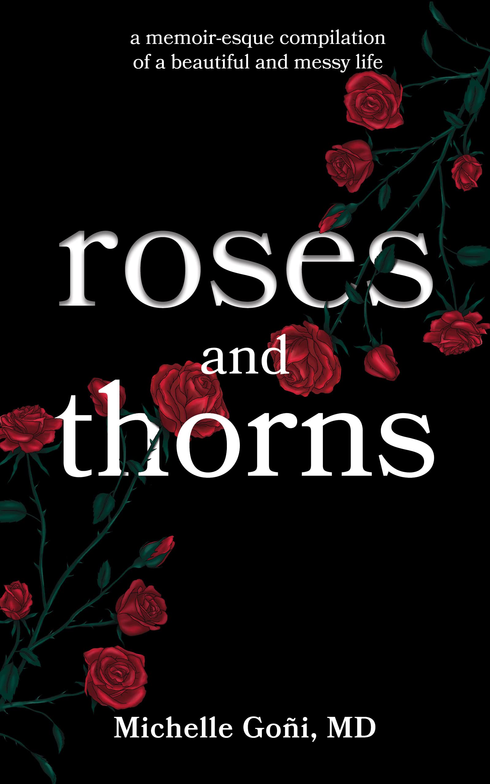Roses and Thorns a memoiresque compilation of a beautiful and messy