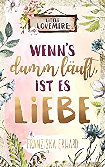 Wenn's dumm läuft, ist es Liebe