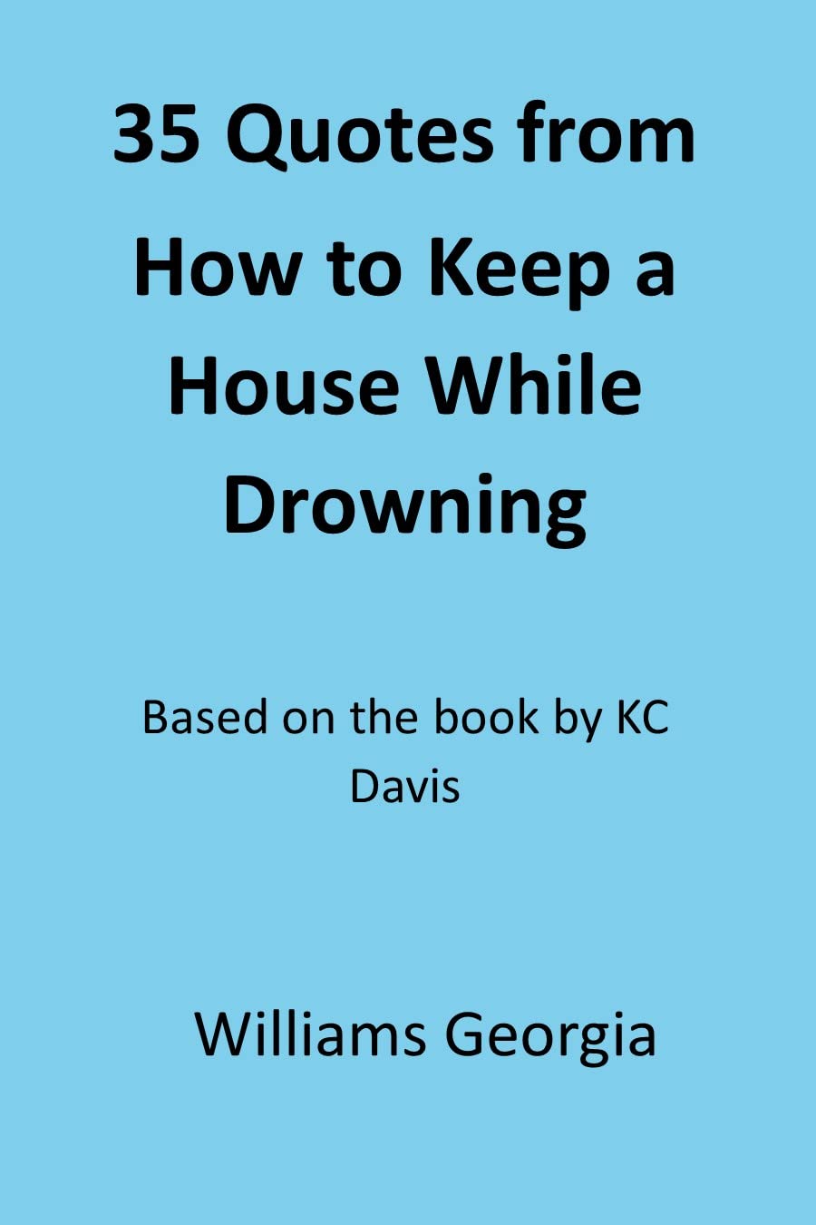 35 Quotes from how to Keeping a House While Drowning