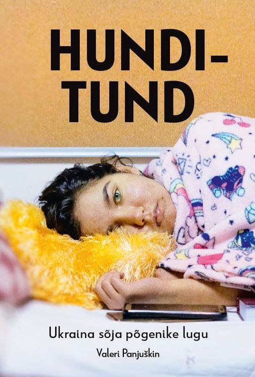 Hunditund: Ukraina sõja põgenike lugu