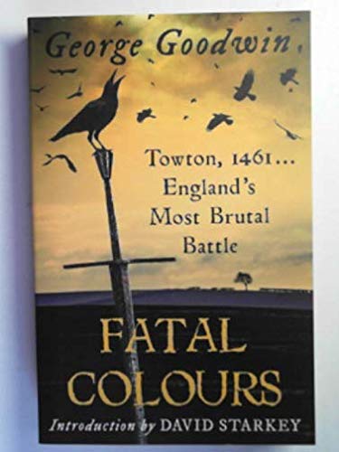 Fatal colours: the battle of Towton, 1461