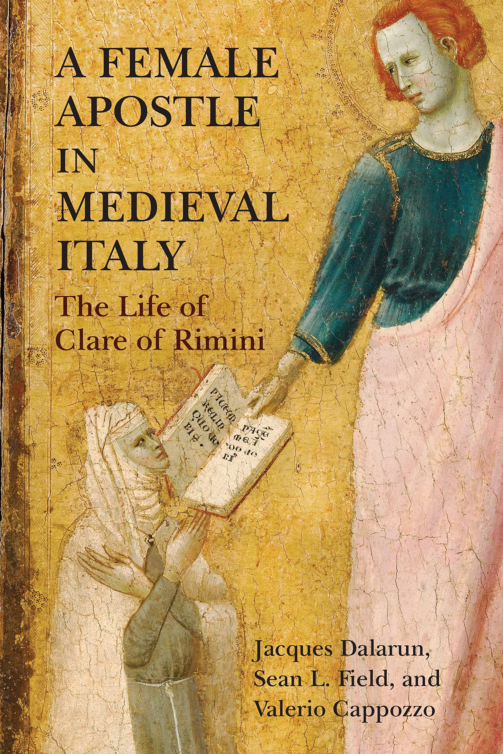 A Female Apostle in Medieval Italy The Life of Clare of Rimini by