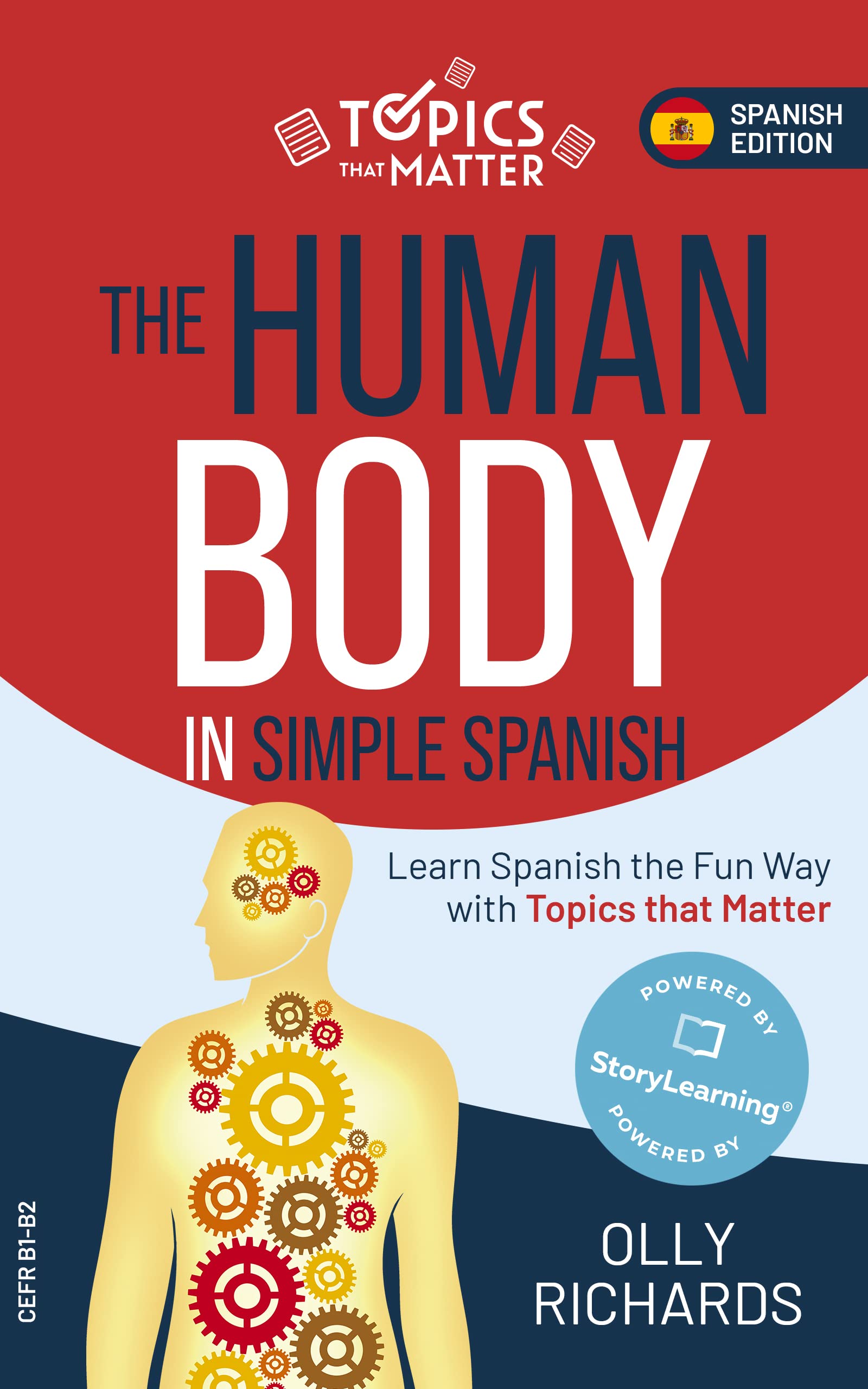 The Human Body in Simple Spanish: Learn Spanish the Fun Way with Topics that Matter