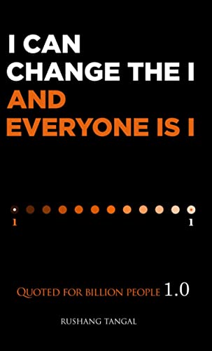 I Can Change The I & Everyone Is I: Quoted For Billion People 1.0
