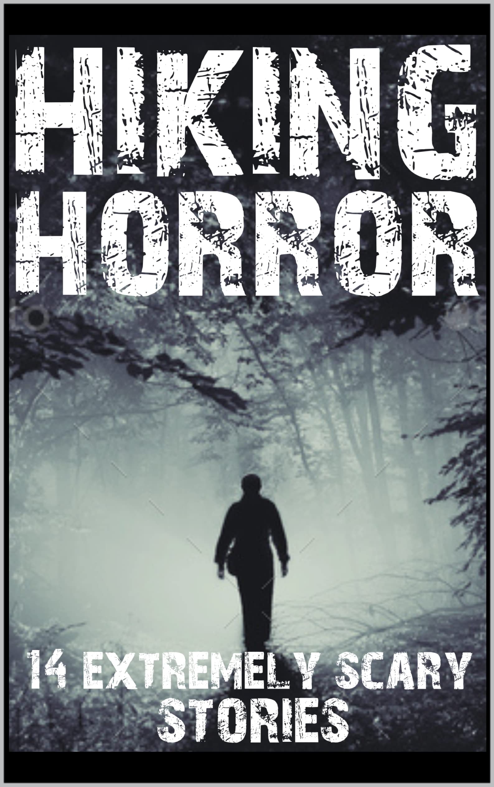 14 EXTREMELY SCARY Hiking Horror Stories Terrifying True Stories Of