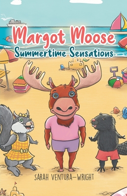 Margot Moose: Summertime Sensations