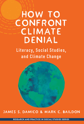 How to Confront Climate Denial: Literacy, Social Studies, and Climate