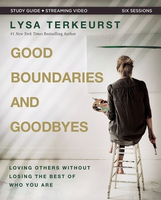 Good Boundaries and Goodbyes Bible Study Guide plus Streaming Video book cover