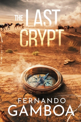 The Last Crypt: Discover the truth. Rewrite History. by Fernando Gamboa ...