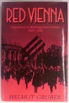 Red Vienna: Experiment in Working-Class Culture, 1919-1934