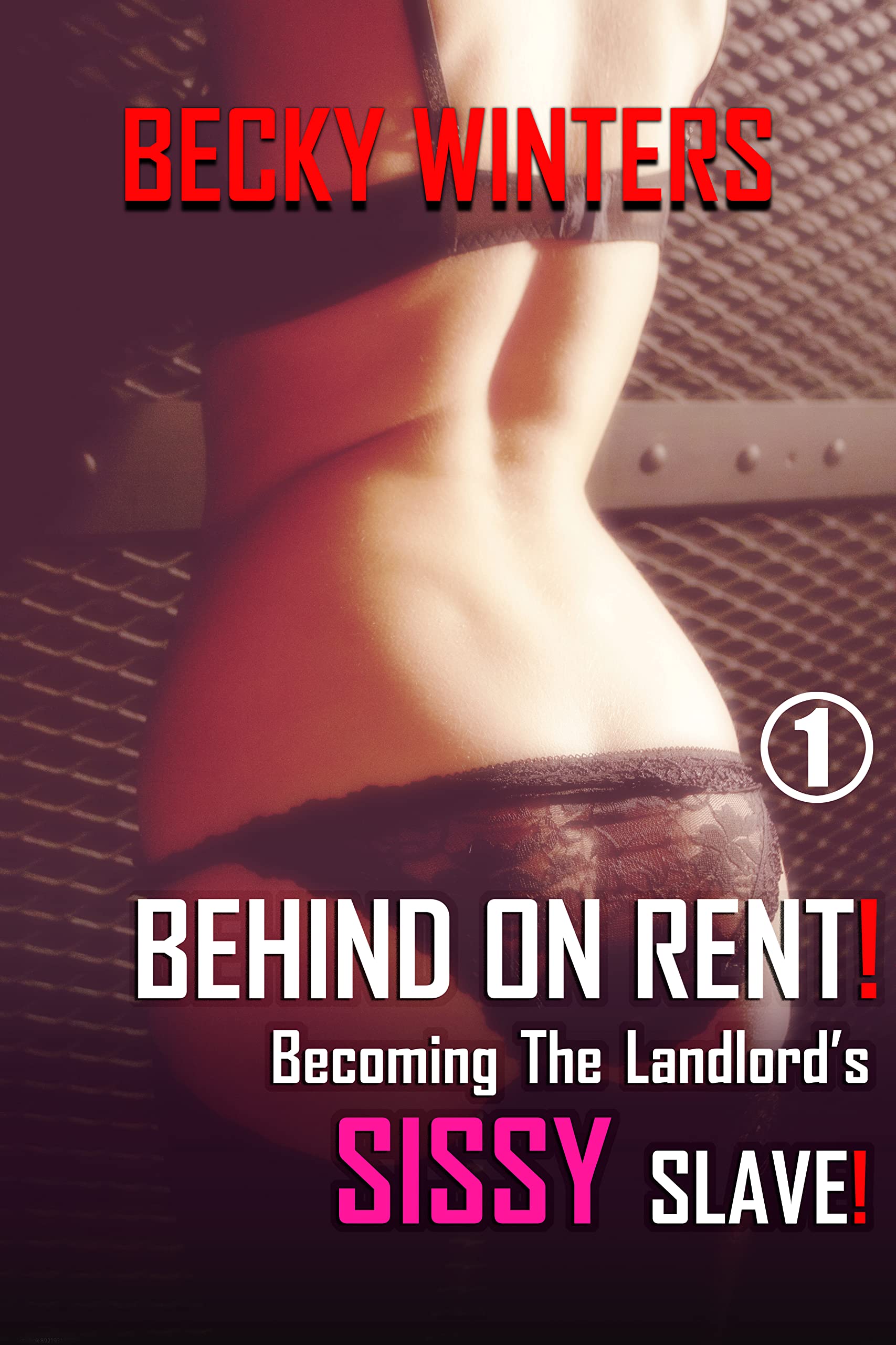 BEHIND ON RENT! BECOMING THE LANDLORD’S SISSY SLAVE: A Hot Taboo Erotic Cross Dressing Forced Feminization Story!