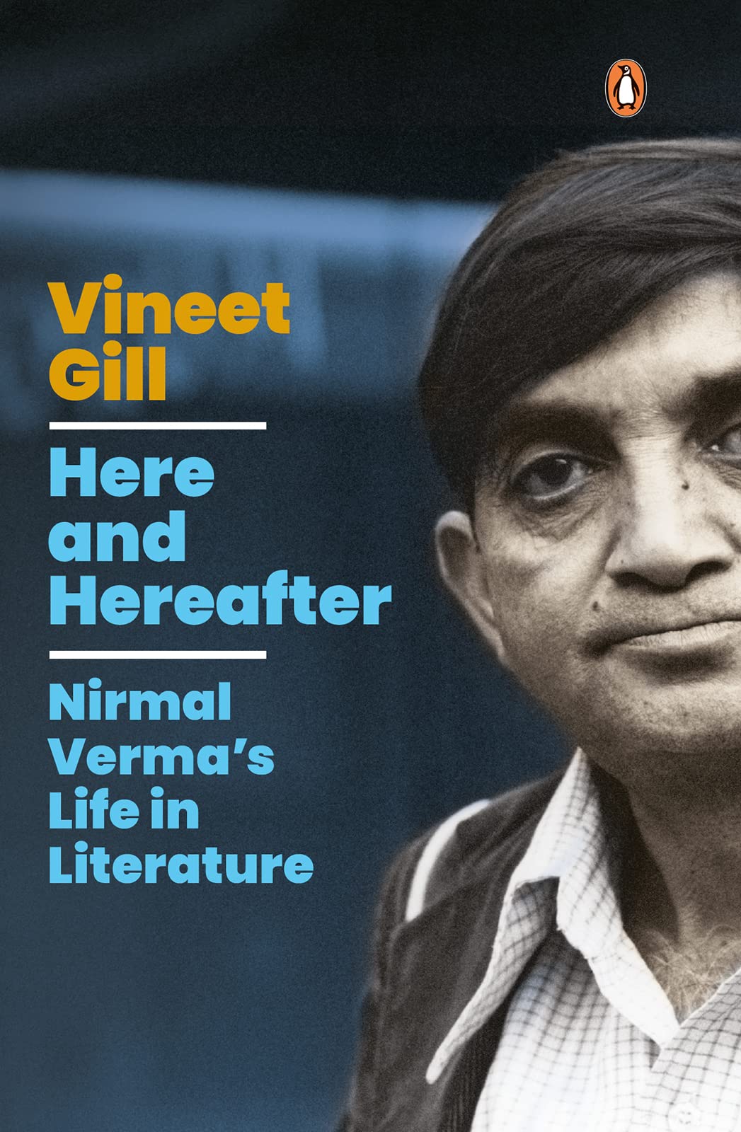 Here And Hereafter: Nirmal Verma's Life in Literature