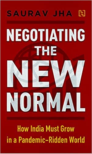 Negotiating the New Normal: How India Must Grow in a Pandemic-Ridden World