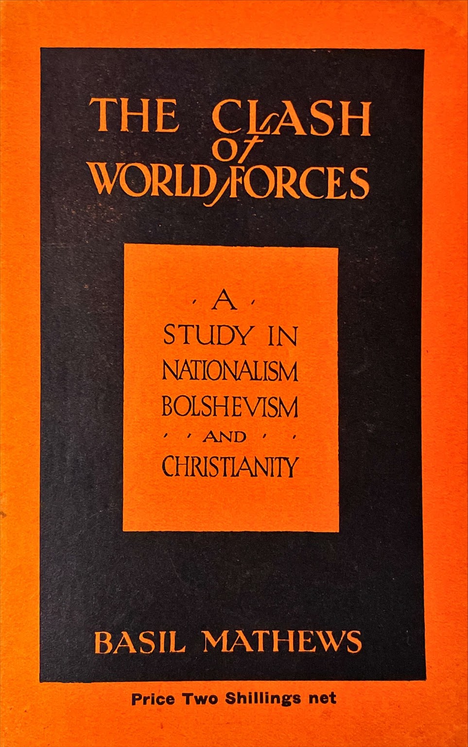 The Clash of World Forces A Study in Nationalism, Bolshevism and ChristianityNationalism