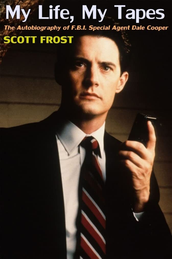 The Autobiography of F.B.I. Special Agent Dale Cooper: My Life, My Tapes