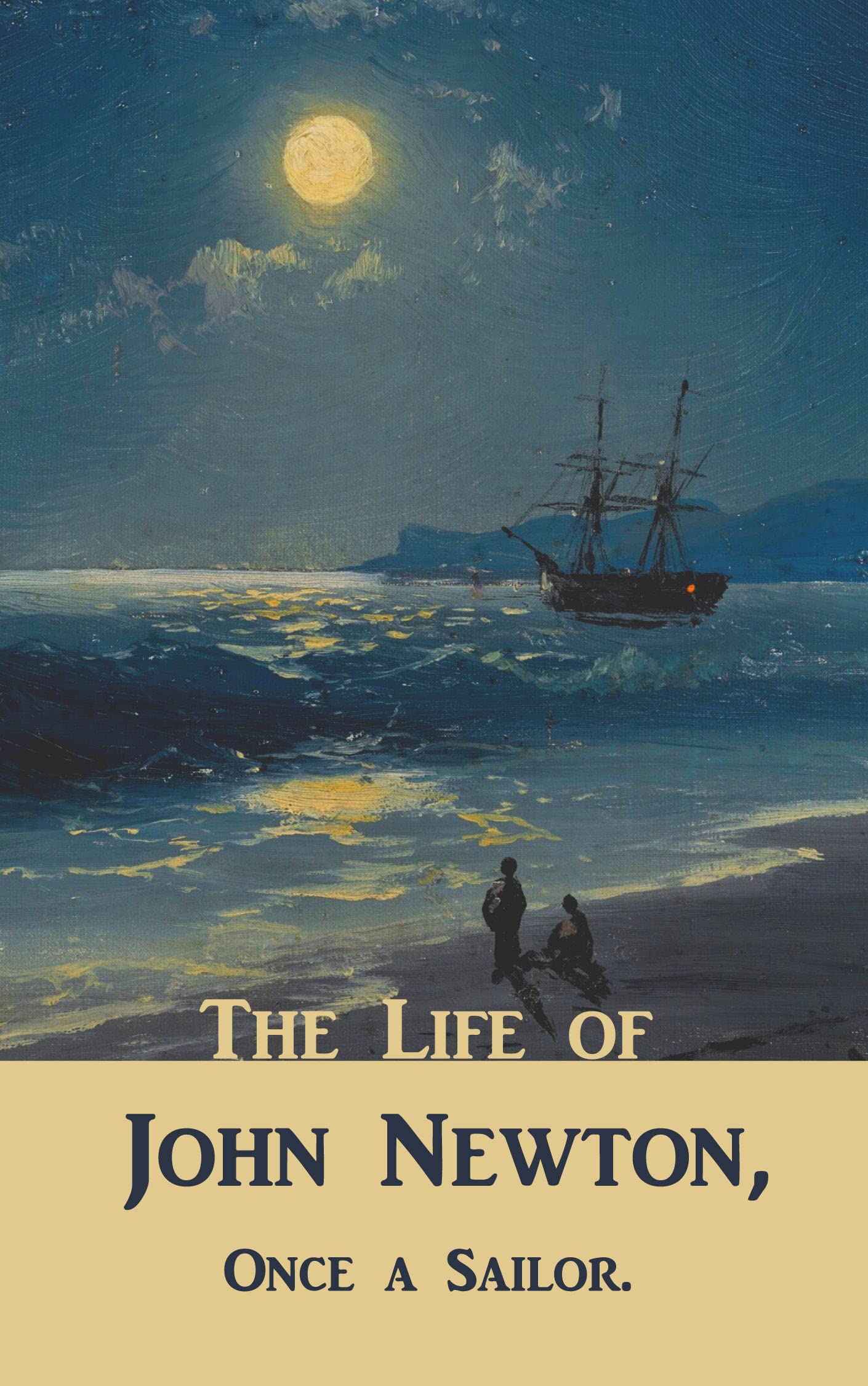 The Life of John Newton, Once a Sailor