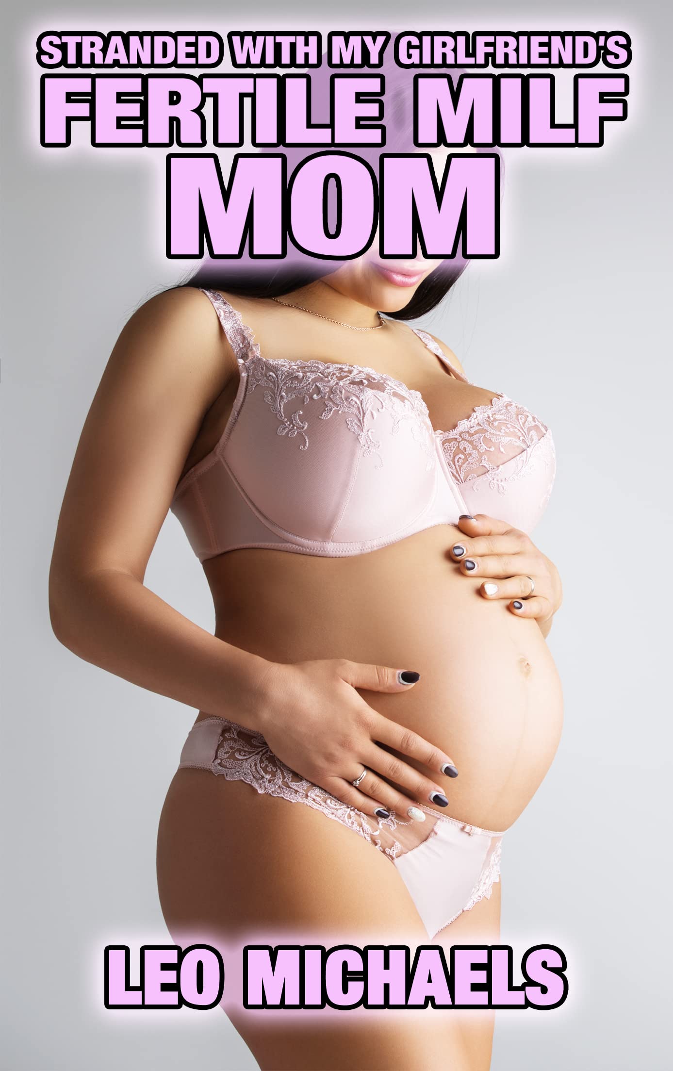Stranded With My Girlfriend's Fertile MILF Mom: Older Woman Younger Man, All Holes Filled, Taboo, Age Gap, Erotica