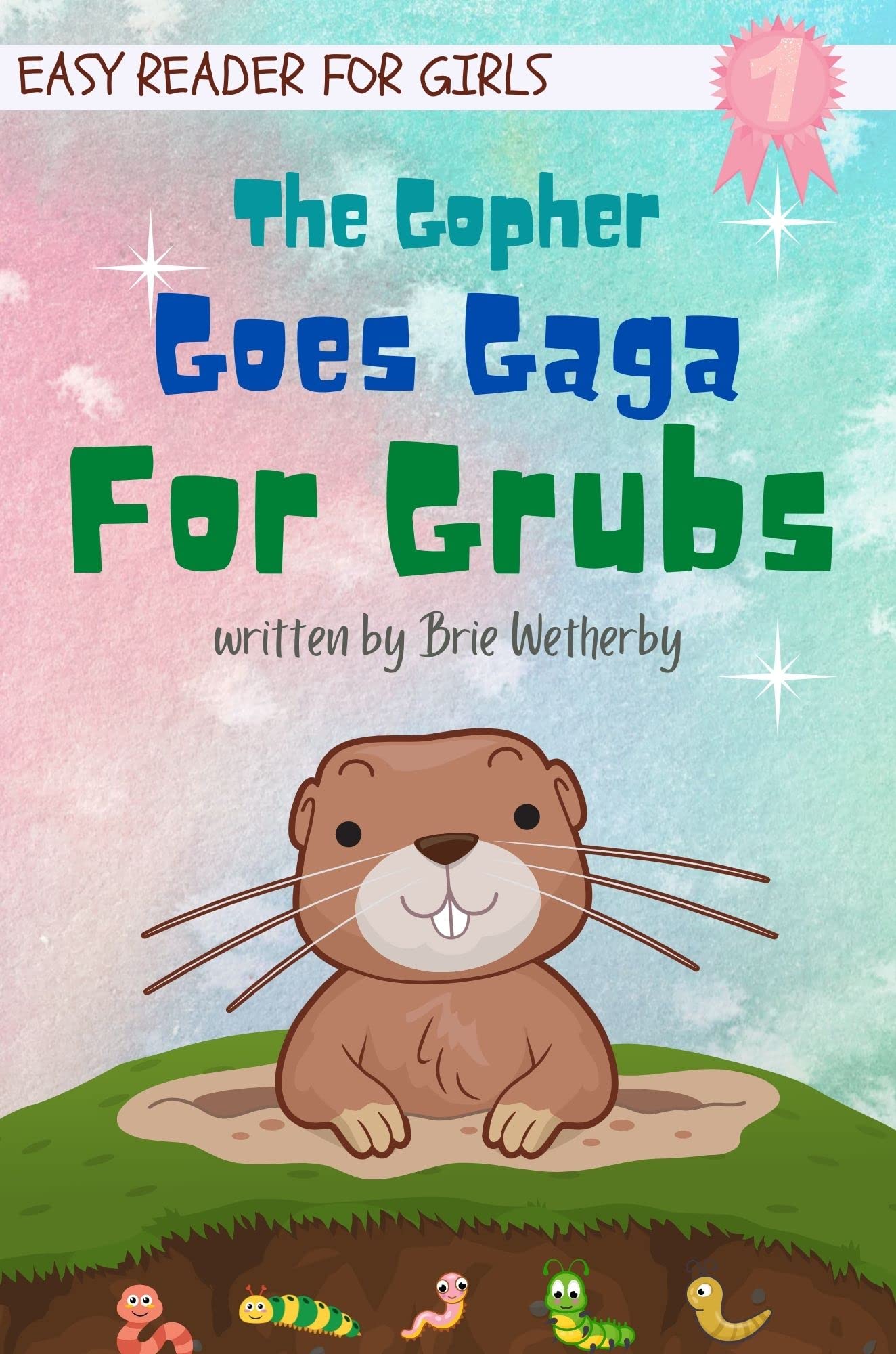 The Gopher Goes Gaga For Grubs Easy Readers For Kindergarten Girls