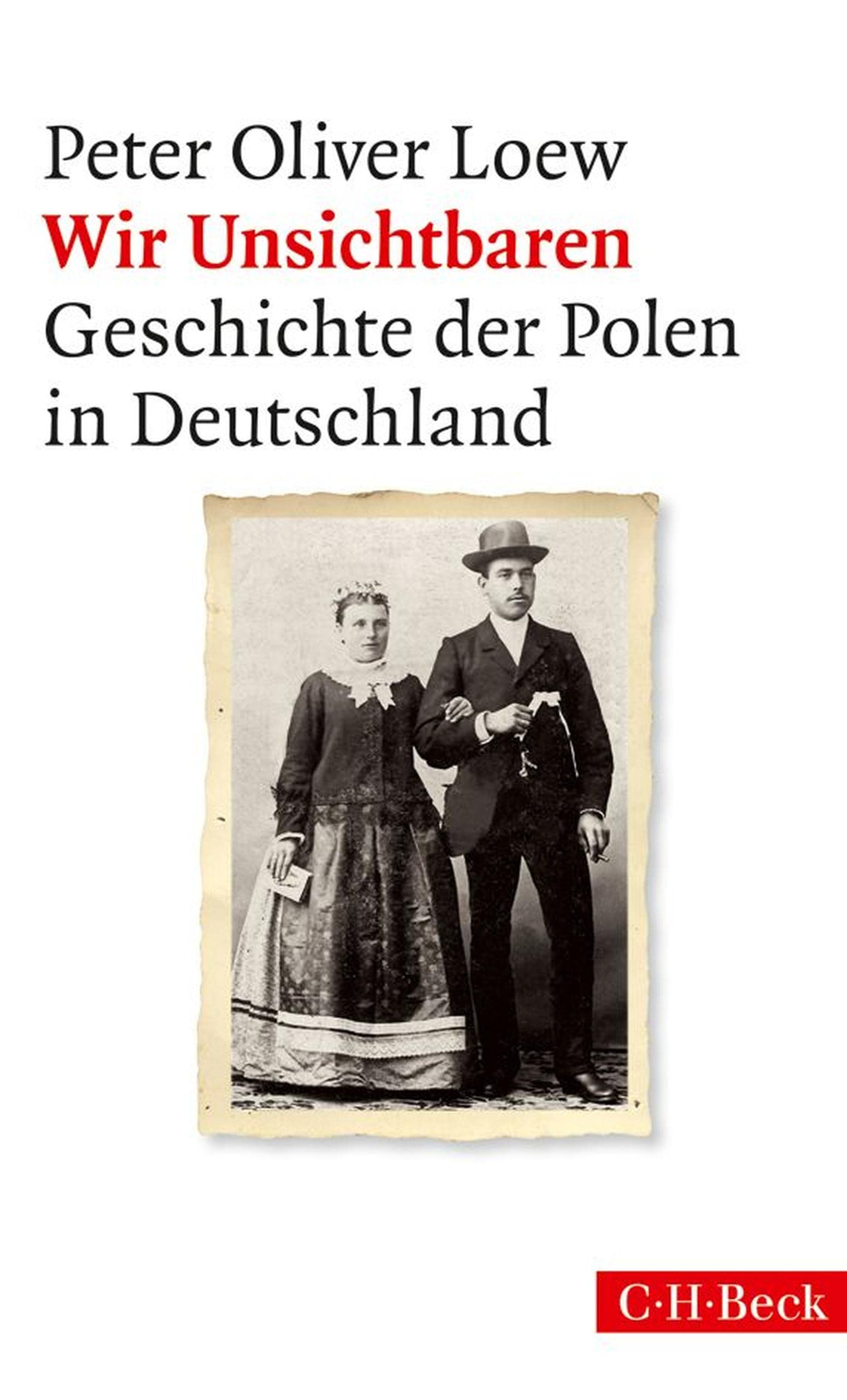 Wir Unsichtbaren Geschichte der Polen in Deutschland by Peter Oliver