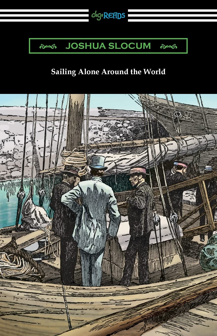 Sailing Alone Around the World by Joshua Slocum Goodreads