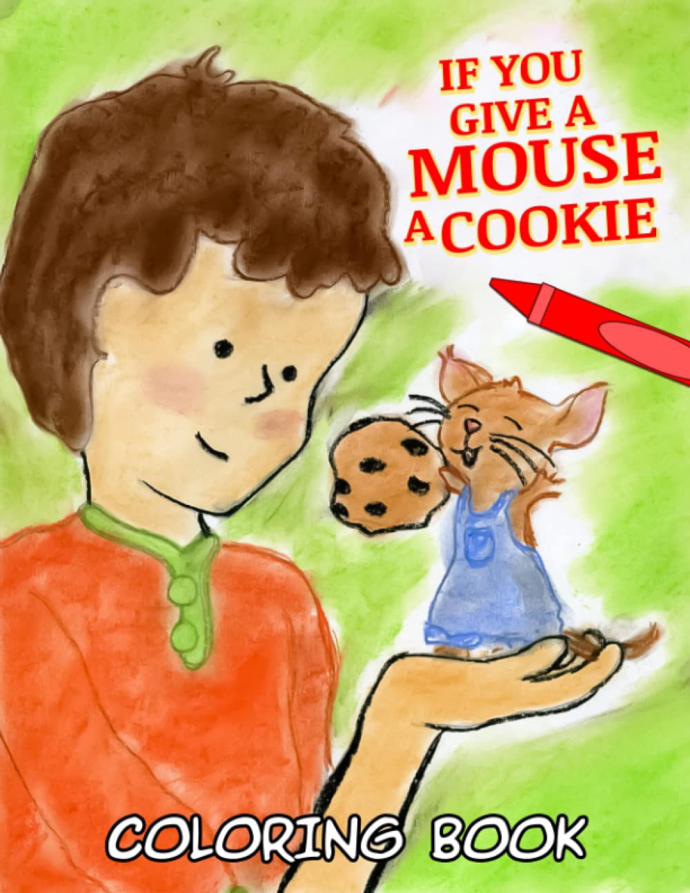 If You Give a Mouse a Cookie Coloring Book: Fun Educational Coloring ...