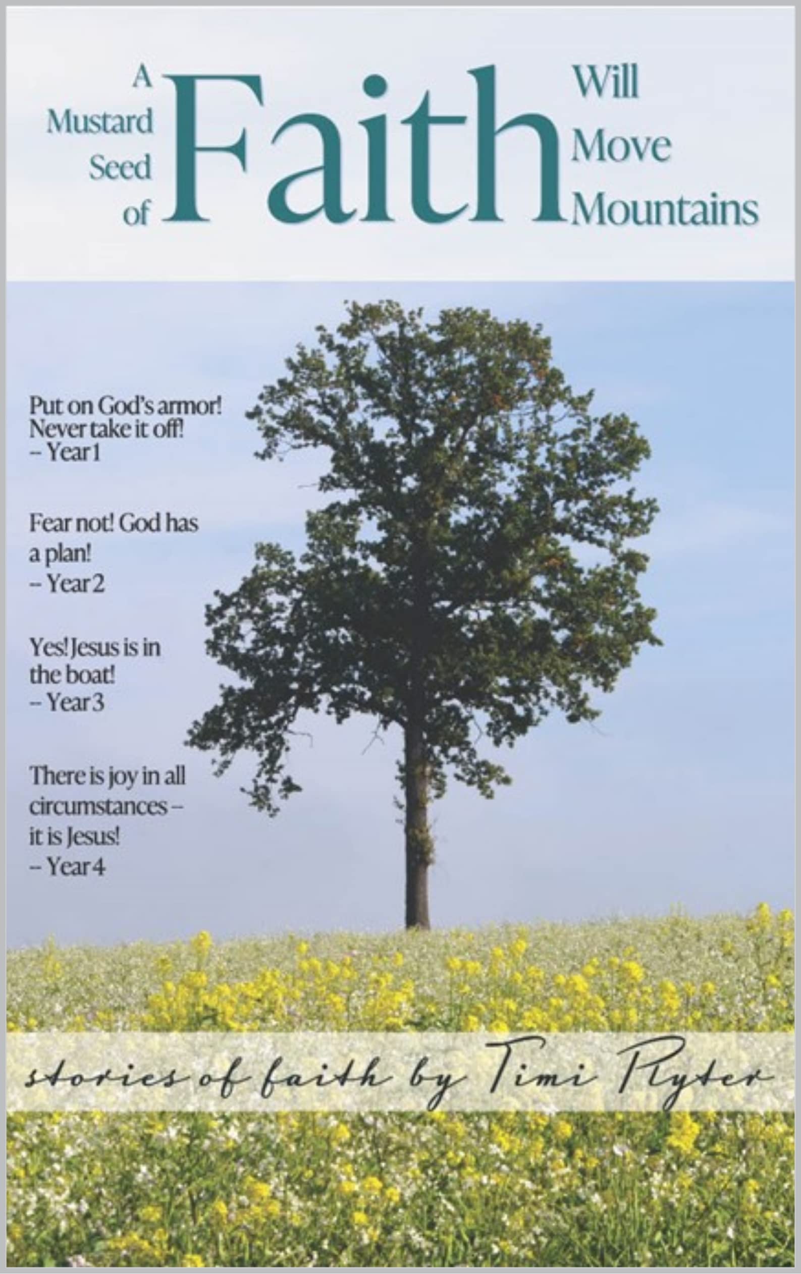 A Mustard Seed of Faith Will Move Mountains Stories of Faith by Timi