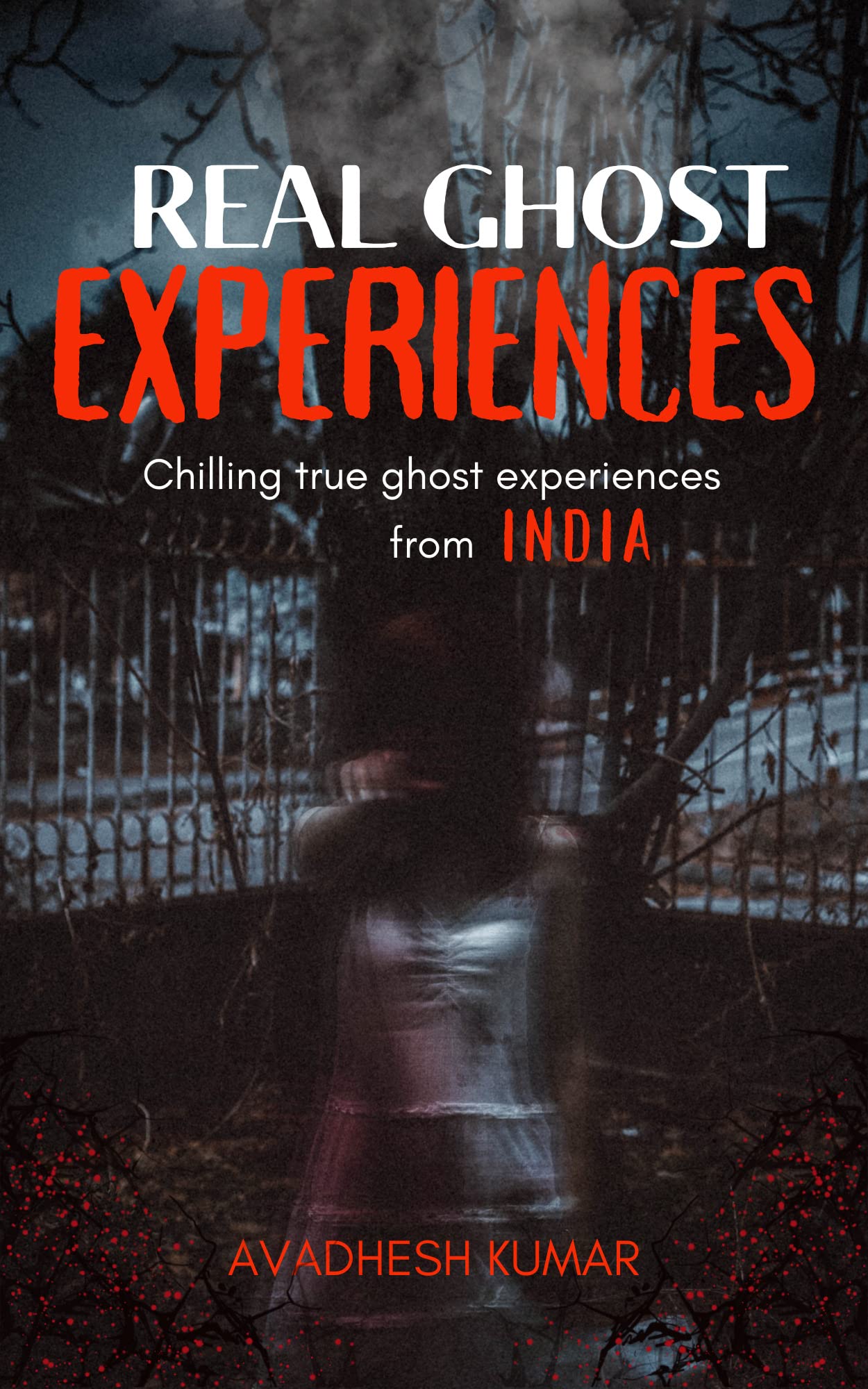 Real Ghost Experiences: Chilling True Ghost Experiences From India