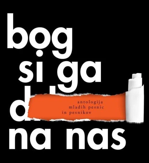 bog si ga drka na nas: antologija mladih pesnic in pesnikov