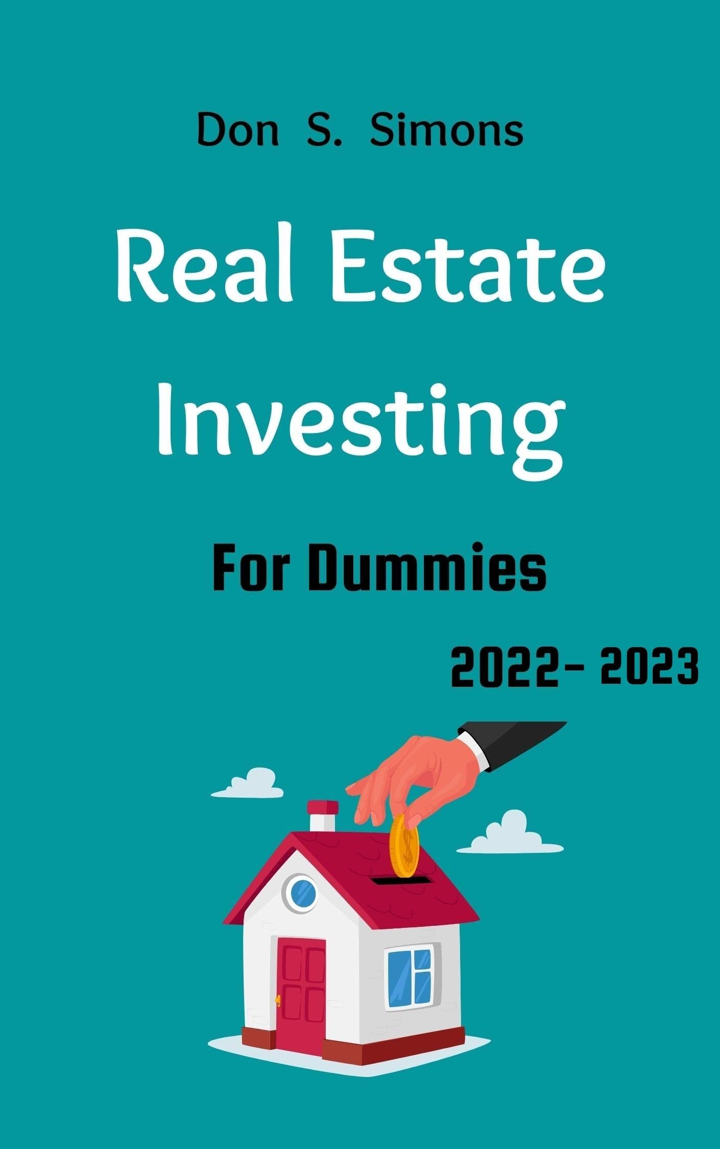 Real Estate For Dummies 2022 2023 The Simplified Extensive Guide to effectively Securing