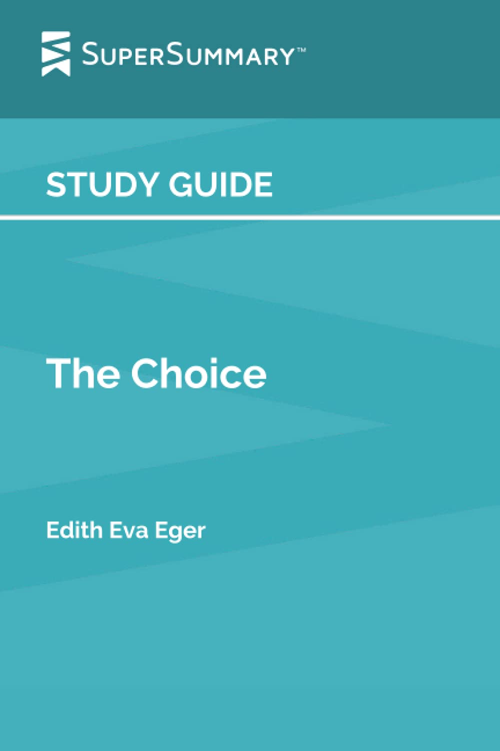 Study Guide: The Choice by Edith Eva Eger by SuperSummary | Goodreads