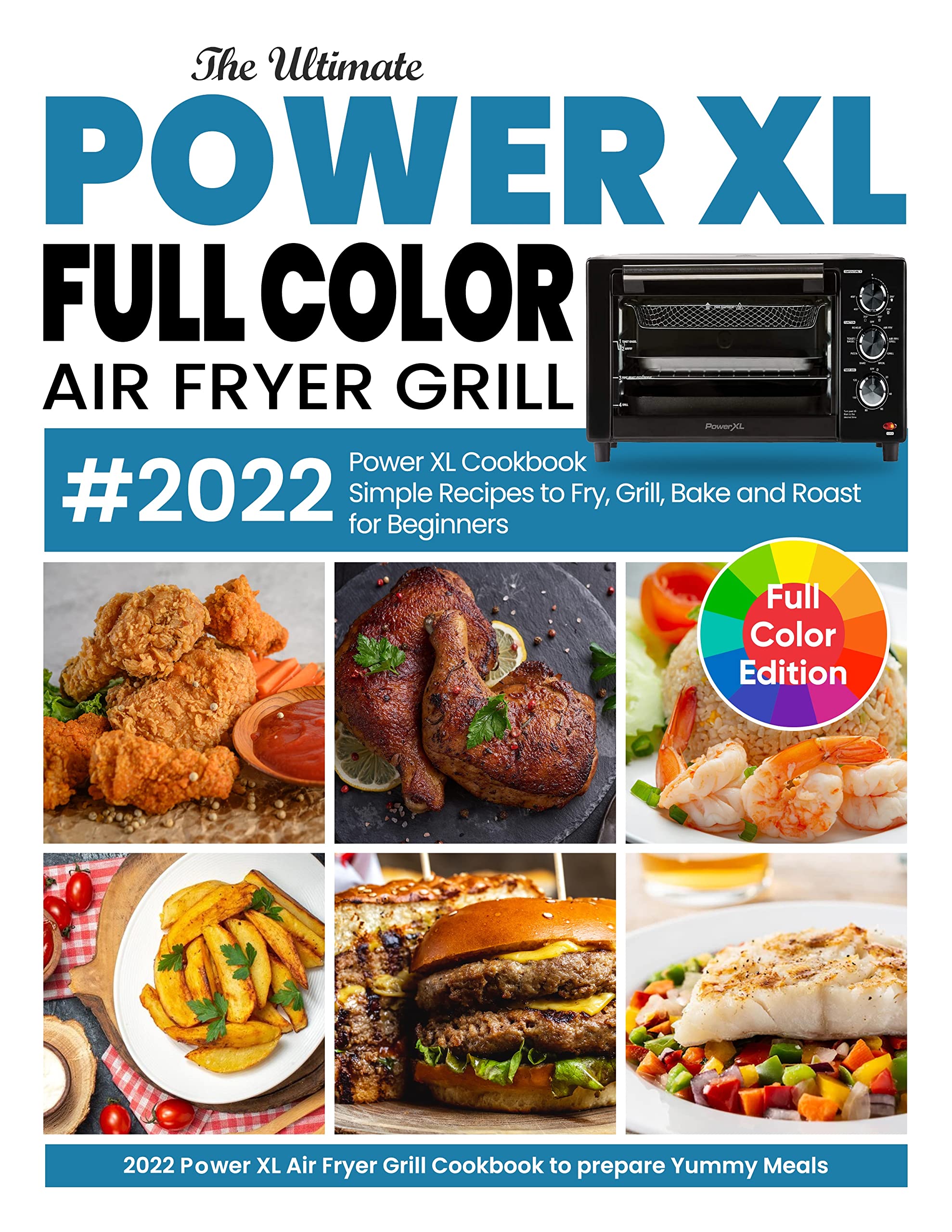 Power XL Air Fryer Grill Cookbook 2022 Full Color Edition Simple