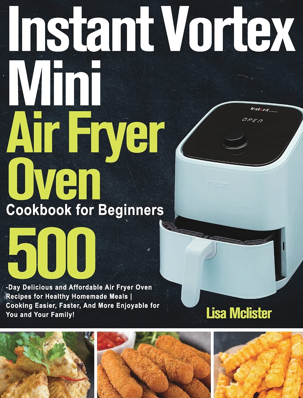 Instant Vortex Mini Air Fryer Oven Cookbook for Beginners 500Day