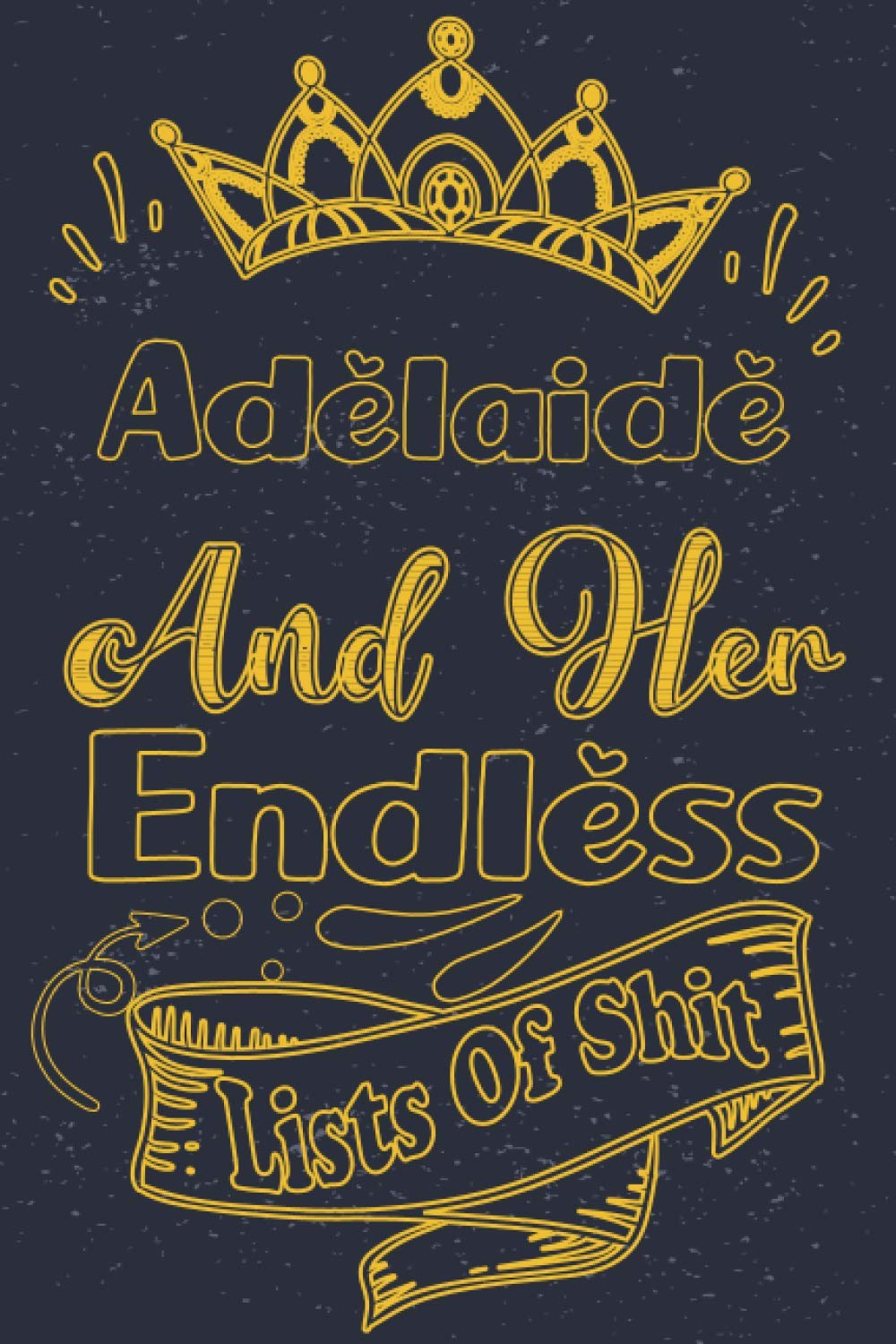 Adelaide And Her Endless Lists Of Shit Personalized Journal Gift For Adelaide To do List