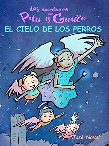 Las Aventuras de Pitu y Guille. Volumen 6: El cielo de los perros