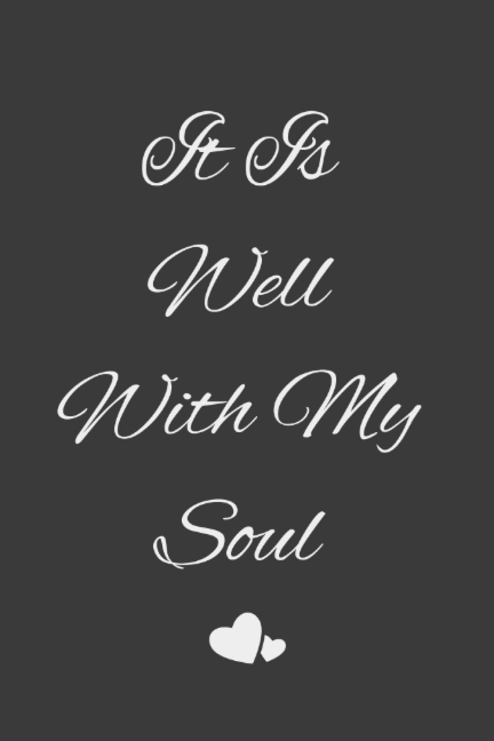 It Is Well With My Soul Journal by Altheia Bruno Goodreads