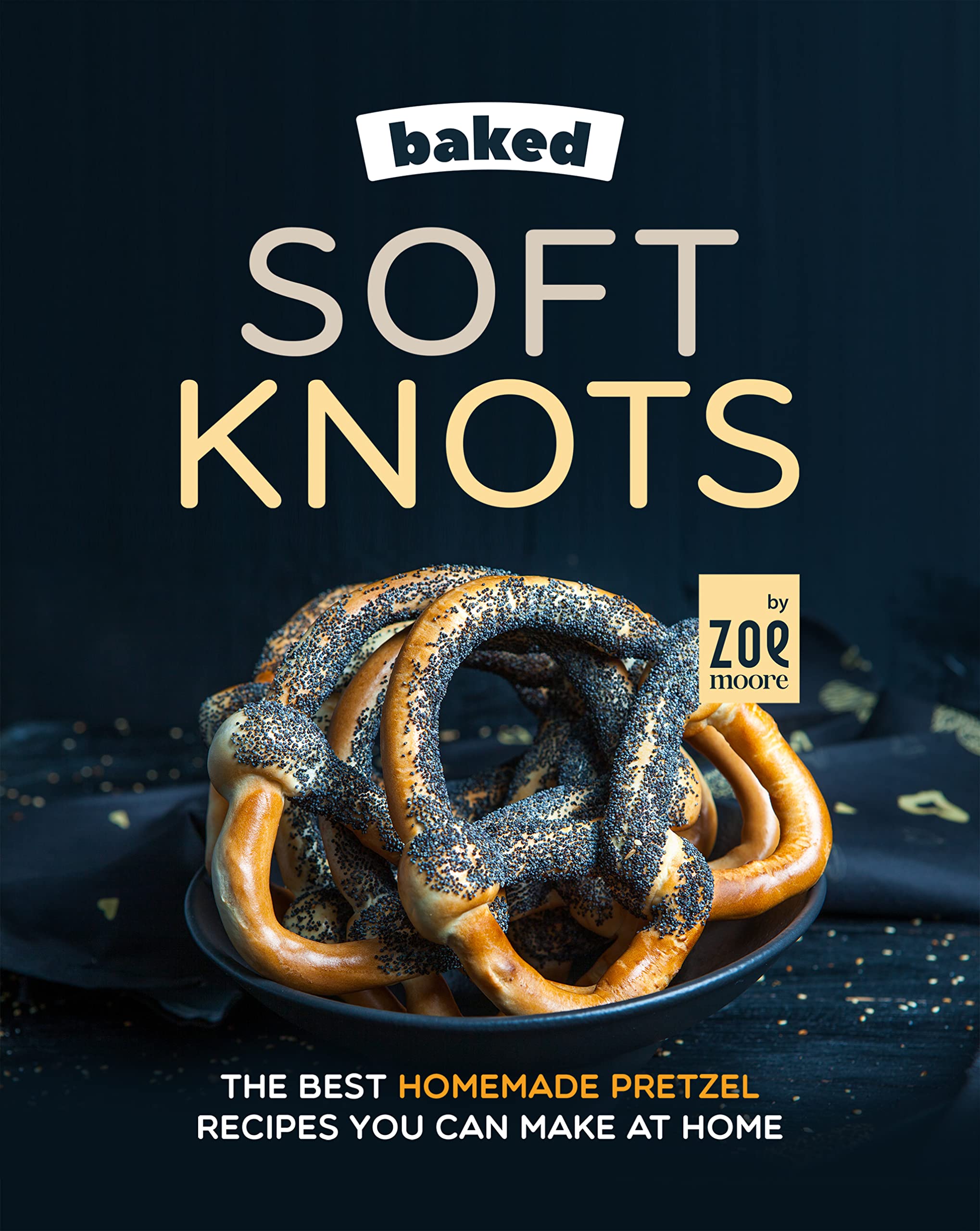 Baked Soft Knots: The Best Homemade Pretzel Recipes You Can Make at Home
