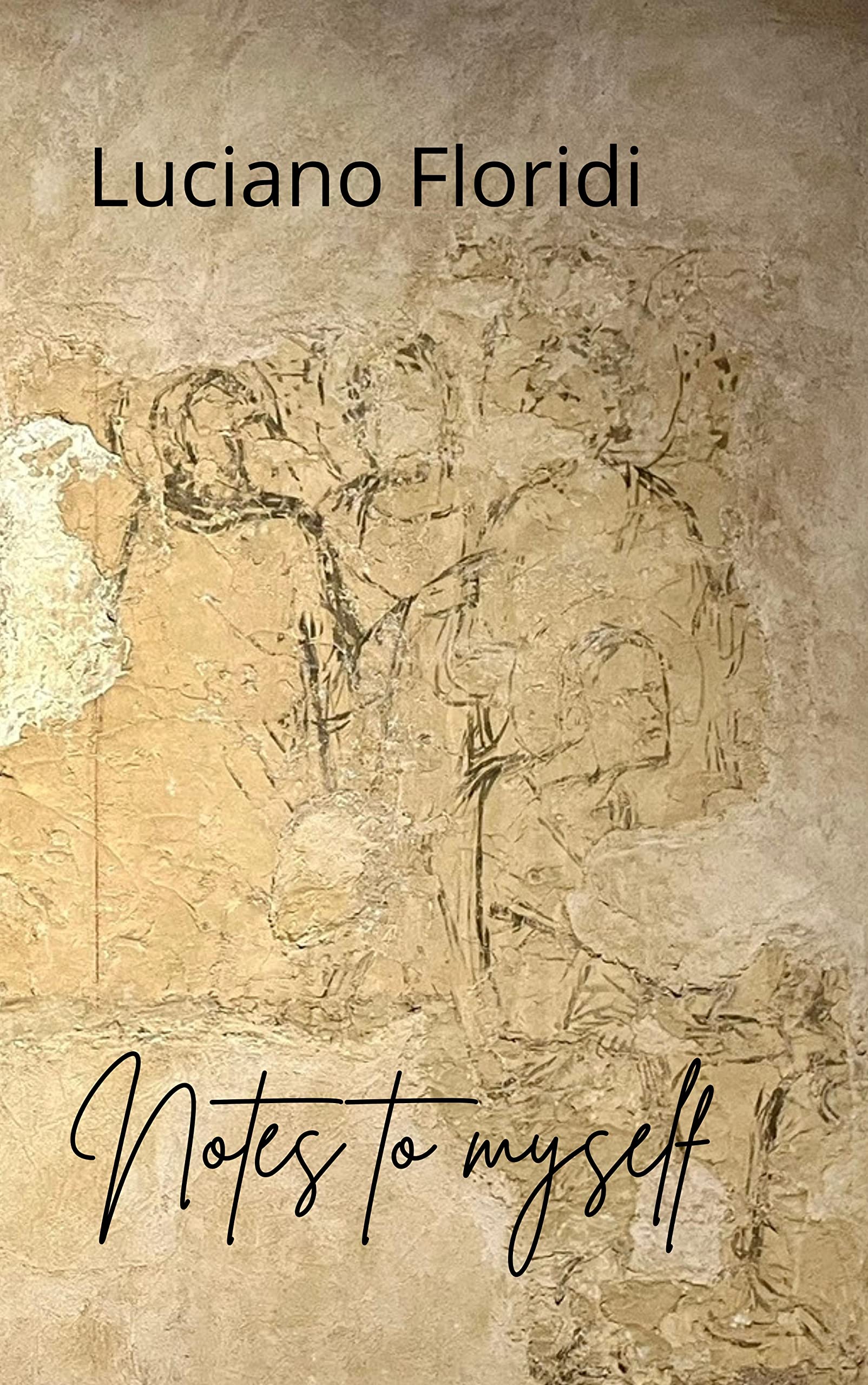 Notes to myself by Luciano Floridi Goodreads