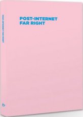 Post-Internet Far Right