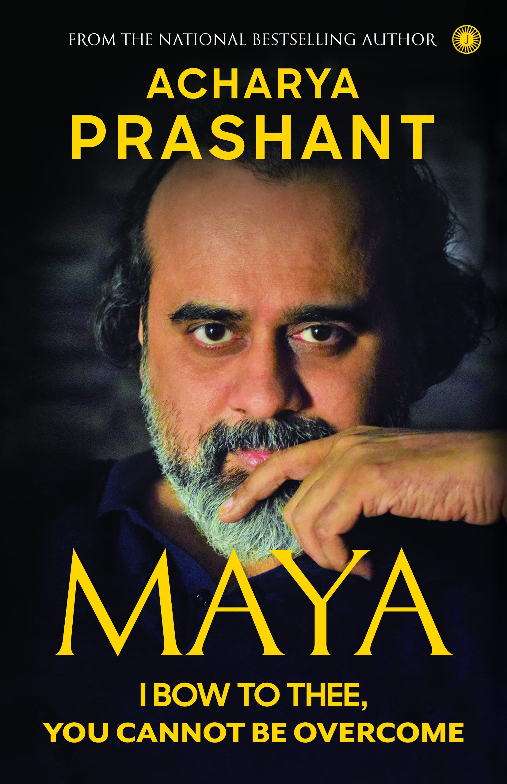 Maya: I Bow to Thee, You Cannot be Overcome l Timeless Wisdom in a Modern Context l Non-Fiction, Self-Help