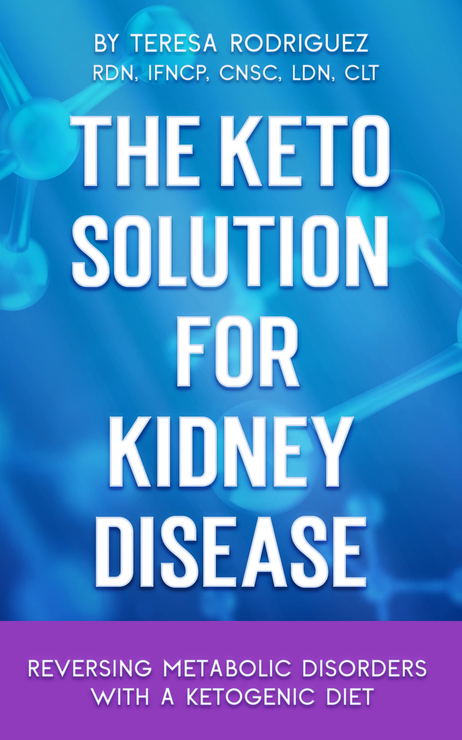 The Keto Solution for Kidney Disease Reversing Metabolic Disorders