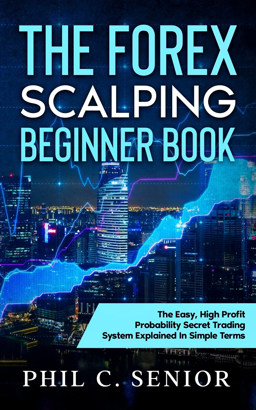 The Forex Scalping Beginner Book The Easy, High Profit Probability