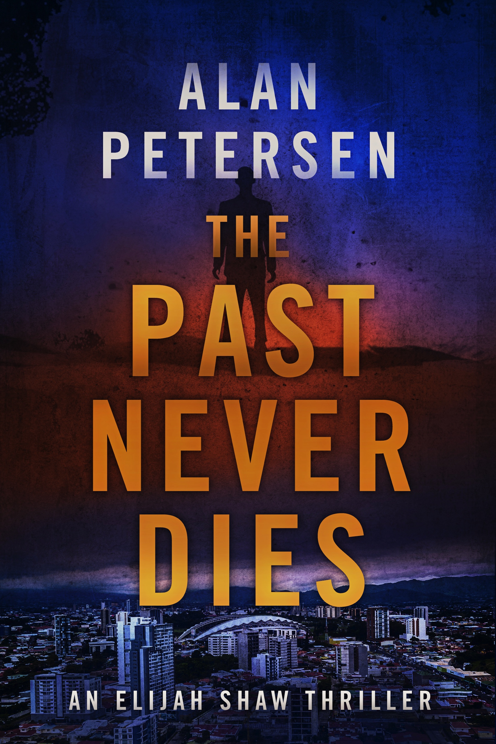 The Past Never Dies (Elijah Shaw 2) by Alan Petersen Goodreads