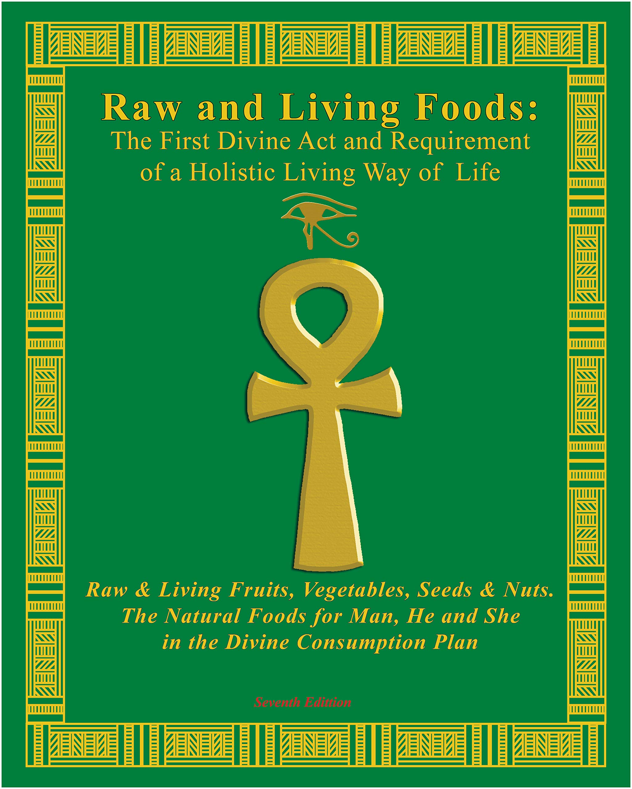 Raw And Living Foods The First Divine Act And Requirement Of A