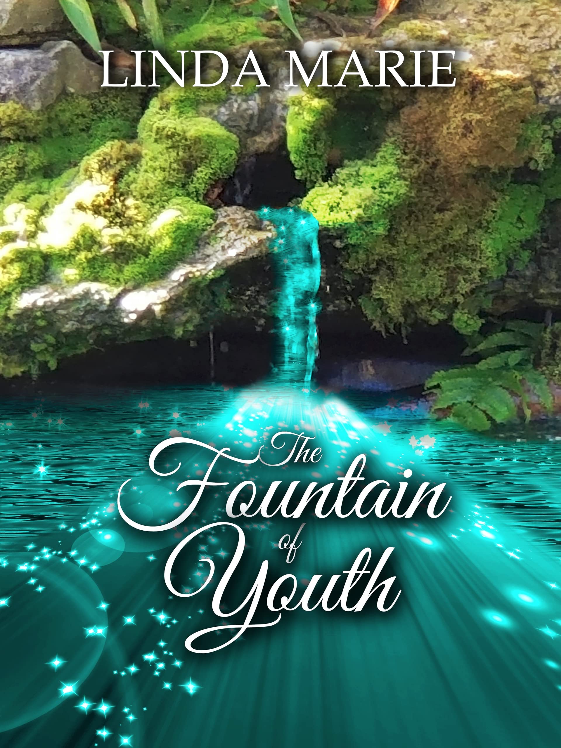 The Fountain of Youth A SmallTown Southern Fantasy Novel by Linda