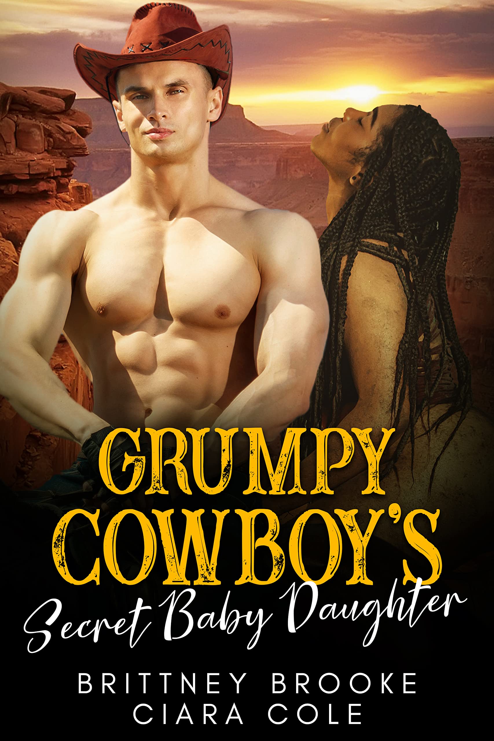 Grumpy Cowboy's Secret Baby Daughter: A BWWM Cowboy Secret Baby Romance
